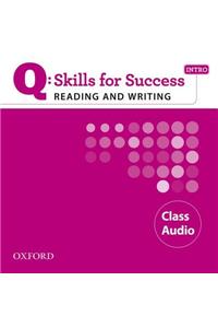 Q Skills for Success Reading and Writing: Intro: Class CD