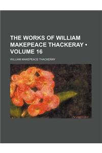 The Works of William Makepeace Thackeray (Volume 16)