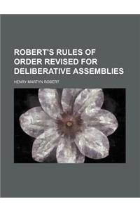 Robert's Rules of Order Revised for Deliberative Assemblies