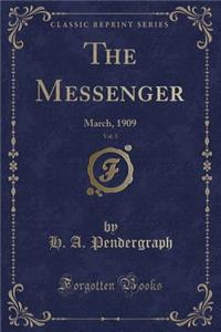 The Messenger, Vol. 5: March, 1909 (Classic Reprint)