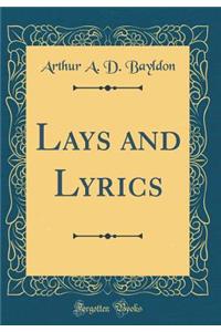 Lays and Lyrics (Classic Reprint)