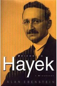 Friedrich Hayek: A Biography