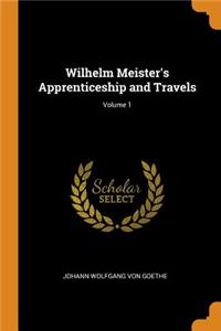 Wilhelm Meister's Apprenticeship and Travels; Volume 1