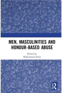 Men, Masculinities and Honour-Based Abuse