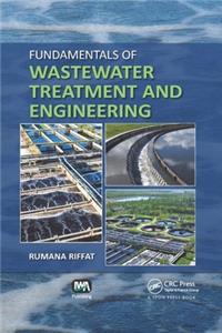 Fundamentals of Wastewater Treatment and Engineering