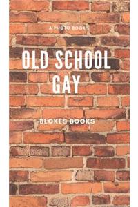 Old School Gays