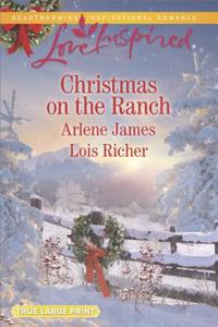 Christmas On The Ranch: The Ranchers Christmas Baby / Christmas Eve Cowboy (Mills & Boon Love Inspired)