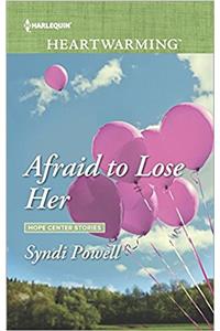 Afraid to Lose Her