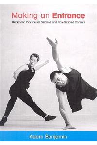 Making an Entrance: Theory and Practice for Disabled and Non-Disabled Dancers