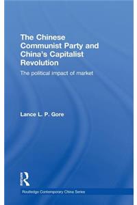 The Chinese Communist Party and China’s Capitalist Revolution
