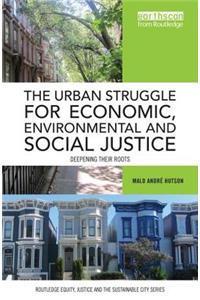 The Urban Struggle for Economic, Environmental and Social Justice
