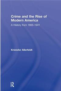Crime and the Rise of Modern America