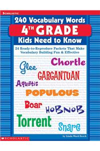 240 Vocabulary Words 4th Grade Kids Need to Know: 24 Ready-To-Reproduce Packets That Make Vocabulary Building Fun & Effective