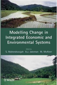 Modelling Change in Integrated Economic and Environmental Systems