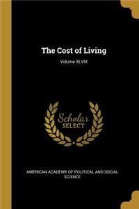 The Cost of Living; Volume XLVIII