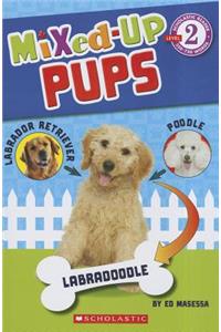 Scholastic Reader Level 2: Mixed Up Pups