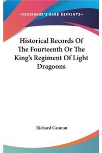 Historical Records Of The Fourteenth Or The King's Regiment Of Light Dragoons