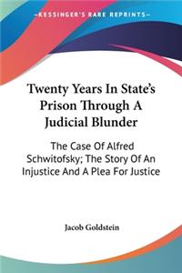 Twenty Years In State's Prison Through A Judicial Blunder