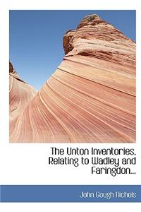 The Unton Inventories, Relating to Wadley and Faringdon...