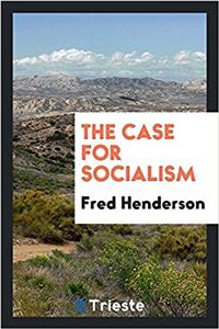 THE CASE FOR SOCIALISM