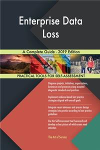 Enterprise Data Loss A Complete Guide - 2019 Edition