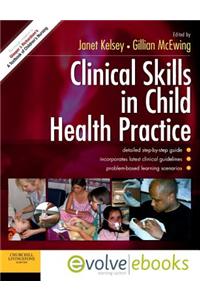 Clinical Skills in Child Health Practice Text and Evolve eBooks Package