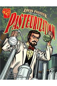 Louis Pasteur and Pasteurization