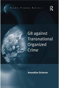 G8 Against Transnational Organized Crime