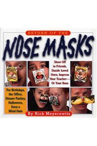 Return of the Nose Masks