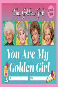 Golden Girls: You Are My Golden Girl