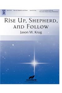 Rise Up, Shepherd, and Follow