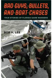 Bad Guys, Bullets, and Boat Chases