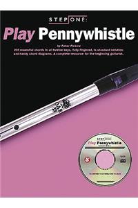 Step One: Play Pennywhistle