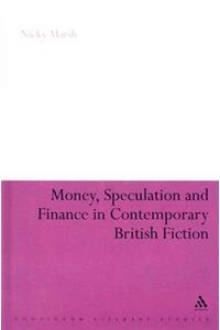 Money, Speculation and Finance in Contemporary British Fiction