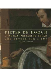 Pieter de Hooch – A Woman Preparing Bread and Butter for a Boy