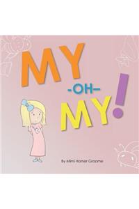 My-Oh-My!