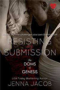 Resisting My Submission (The Doms of Genesis, Book 7)