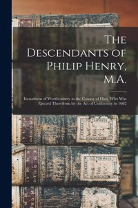 Descendants of Philip Henry, M.A.