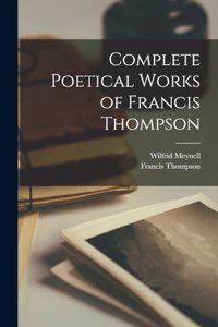 Complete Poetical Works of Francis Thompson