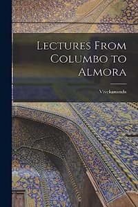 Lectures From Columbo to Almora