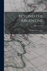 Beyond the Argentine