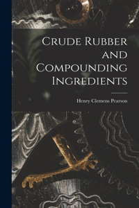 Crude Rubber and Compounding Ingredients