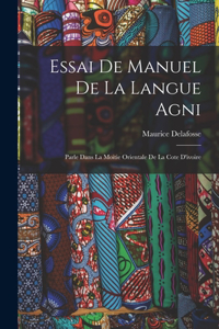 Essai De Manuel De La Langue Agni