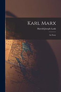 Karl Marx; an Essay