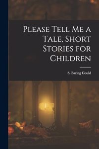 Please Tell Me a Tale, Short Stories for Children