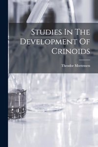 Studies In The Development Of Crinoids