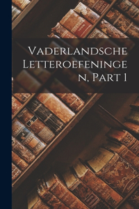 Vaderlandsche Letteroefeningen, Part 1