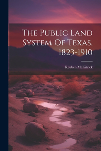 Public Land System Of Texas, 1823-1910