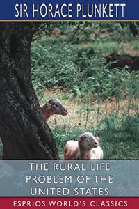 Rural Life Problem of the United States (Esprios Classics)