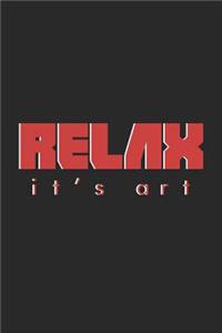 RELAX - it's art